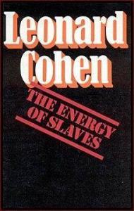 leonard cohen energy of slaves
