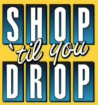 shop til you drop